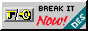 break it now